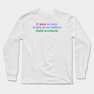 El amor es como la letra de los médicos Long Sleeve T-Shirt